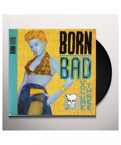 Born Bad Vol 3 / Various Vinyl Record $7.60 Vinyl