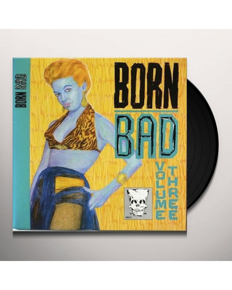 Born Bad Vol 3 / Various Vinyl Record $7.60 Vinyl