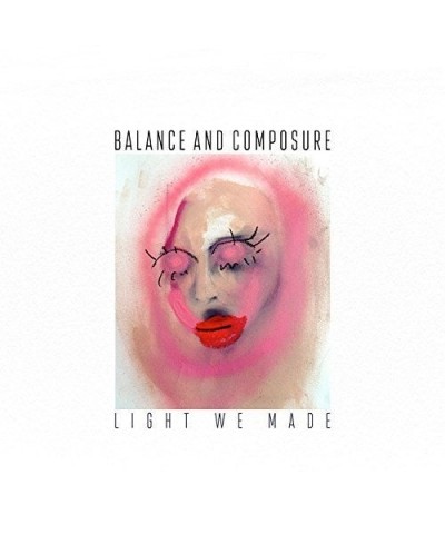 Balance And Composure LIGHT WE MADE CD $5.07 CD