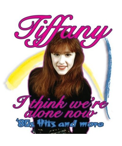 Tiffany I THINK WERE ALONE NOW: 80S HITS & MORE CD $5.19 CD