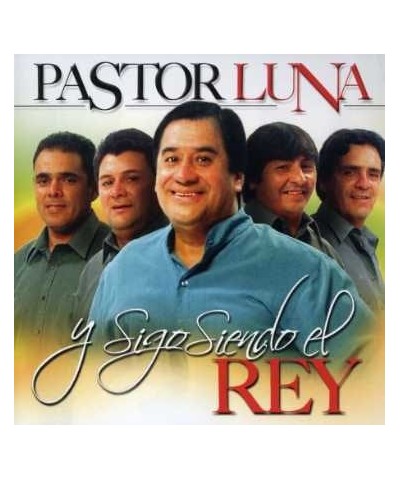 Pastor Luna Y SIGO SIENDO EL REY CD $5.75 CD