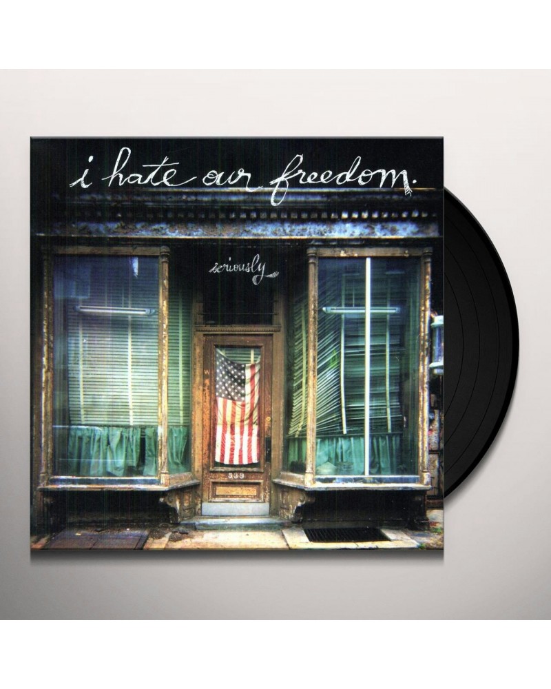 I Hate Our Freedom Seriously Vinyl Record $4.32 Vinyl