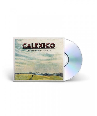 Calexico The Thread That Keeps Us CD $6.60 CD