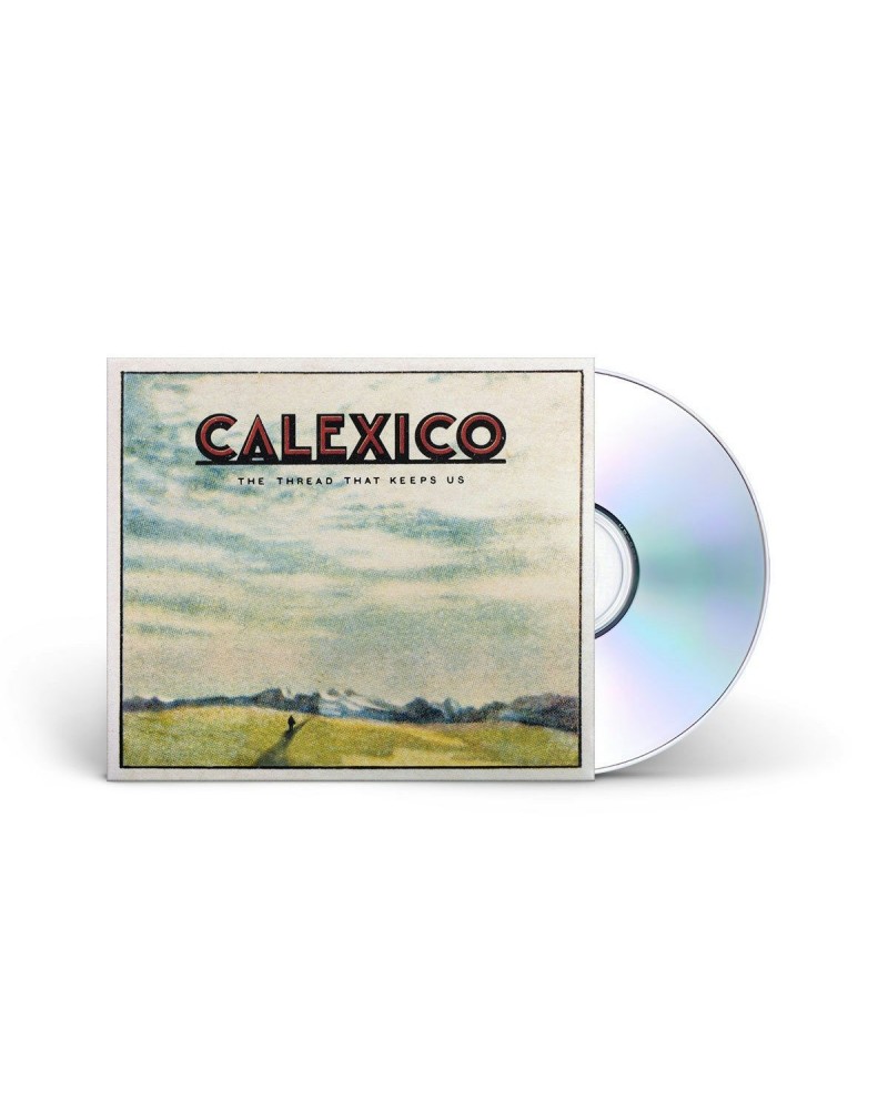 Calexico The Thread That Keeps Us CD $6.60 CD