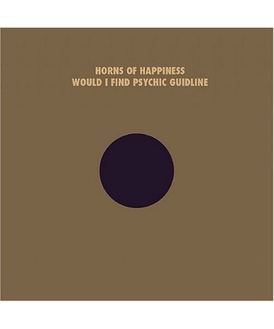 The Horns Of Happiness Would I Find Your Psychic Guideline Vinyl Record $7.40 Vinyl