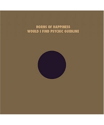 The Horns Of Happiness Would I Find Your Psychic Guideline Vinyl Record $7.40 Vinyl