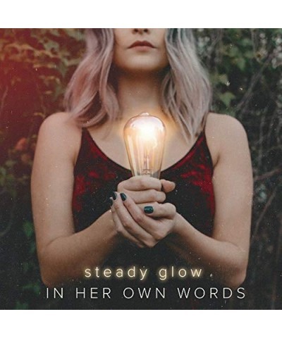 In Her Own Words STEADY GLOW CD $4.64 CD