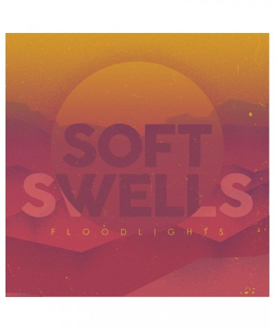 Soft Swells FLOODLIGHTS CD $4.17 CD