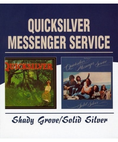 Quicksilver Messenger Service SHADY GROVE / SOLID SILVER CD $8.05 CD