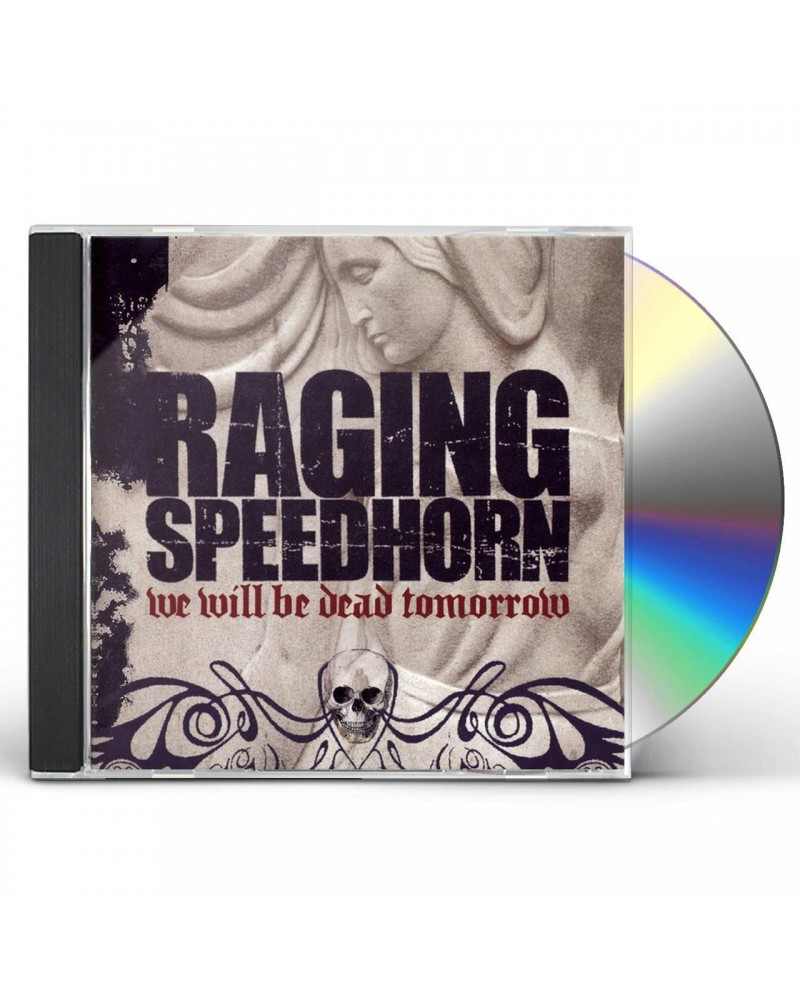 Raging Speedhorn WE WILL BE DEAD TOMORROW CD $11.90 CD