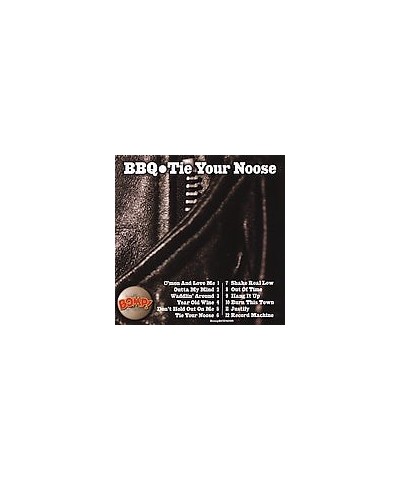 BBQ TIE YOUR NOOSE CD $7.31 CD