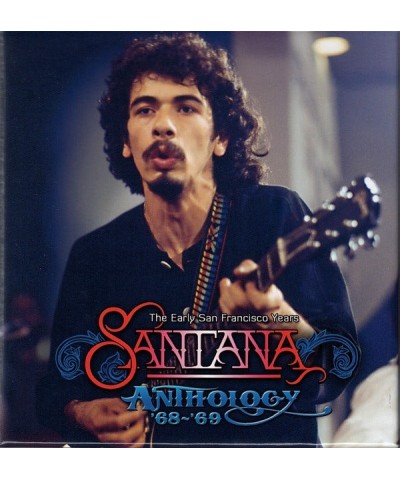 Santana ANTHOLOGY 68-69: THE EARLY SAN FRANCISCO YEARS CD $11.31 CD