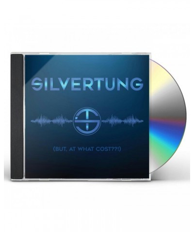 Silvertung BUT AT WHAT COST?? CD $3.49 CD