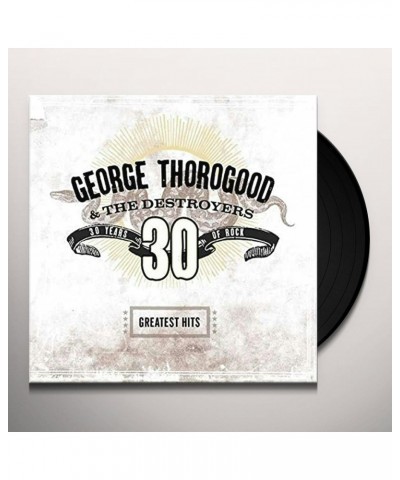 George Thorogood & The Destroyers Greatest Hits: 30 Years Of Rock Vinyl Record $21.60 Vinyl