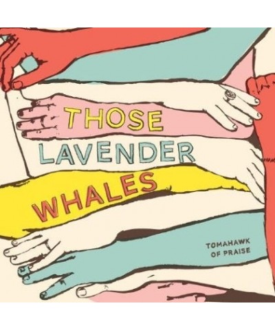 Those Lavender Whales TOMAHAWK OF PRAISE CD $5.66 CD