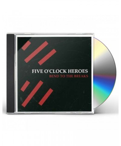 Five O'Clock Heroes BEND TO THE BREAKS CD $5.55 CD