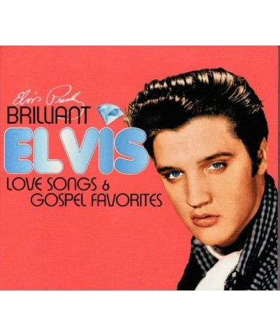 Elvis Presley BRILLIANT ELVIS: LOVE SONGS & GOSPEL FAVORITES CD $8.32 CD