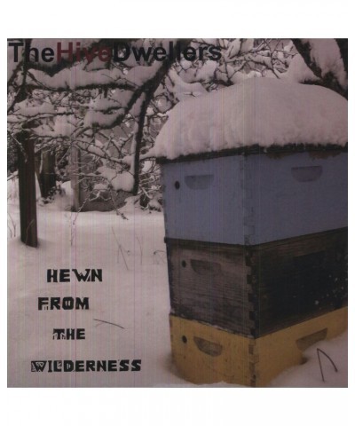 The Hive Dwellers Hewn From The Wilderness Vinyl Record $7.74 Vinyl