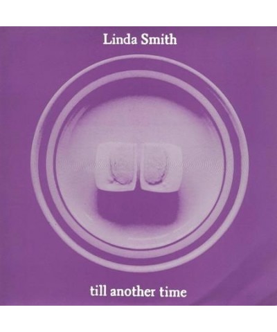 Linda Smith TIL ANOTHER TIME Vinyl Record $3.84 Vinyl