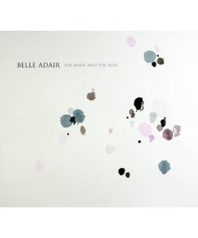 Belle Adair BRAVE & THE BLUE CD $4.50 CD