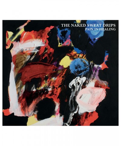 The Naked Sweat Drips PAIN IN HEALING (180G/GATEFOLD/INSERT) Vinyl Record $5.44 Vinyl